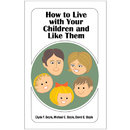 How to Live with Your Children and Like Them